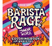 Barista Rage: Swear Word Coloring Book for Baristas (Rage Coloring Books)
