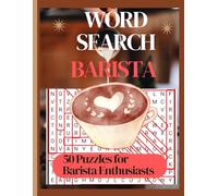Barista Word Search: Coffee-Themed Word Search Puzzle Book for Baristas & Coffee Lovers | 8.5 x 11 Fun Puzzles Featuring Espresso, Latte, Café Culture & More