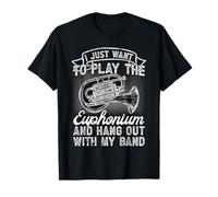 Bariton Player Just Want To Play The Euphonium Camiseta