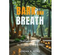 Bark and Breath : Nature's Role in Healing Wounds