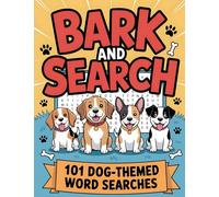 Bark and Search: Dog Word Search Puzzle Book with 101 Challenges for Adults, Seniors, Teens, and Kids | Fun Brain Games and Relaxing Activities with Solutions