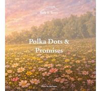 Bark & Berry Stories: Polka Dots and Promises: A Sweet Story About Love, Laughter and Promises