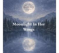 Bark & Berry Stories: The Moonlight In Her Wings: A story about self-worth, confidence, and discovering the glow within
