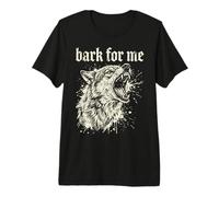 Bark For Me Blackletter Fierce Angry Dog Graphic Camiseta Premium
