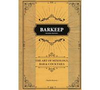 Barkeep - The Art of Mixology, Bar & Cocktails