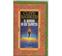 Barker Clive - Mondo in Un Tappeto (Il)