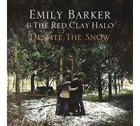Barker,Emily & the Red Clay Halo - Despite The Snow [Vinilo]