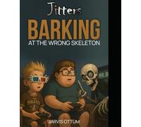 Barking At The Wrong Skeleton: Jitters