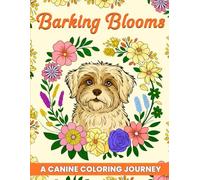 Barking Blooms - A Canine Coloring Journey: 50 Coloring Pages for Adults, with Animals and Beautiful Flowers, Calming and Therapeutic | Gift for Dog Lovers