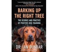 Barking Up the Right Tree: The Science and Practice of Positive Dog Training