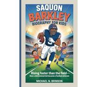 BARKLEY BIOGRAPHY FOR KIDS:: Rising Faster Than The Field- How A Determined Kid Became A Football Phenom