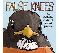 Joshua Barkman – False Knees – Guía ilustrada del comportamiento animal