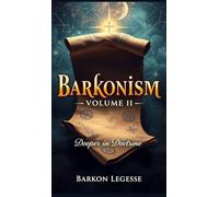 Barkonism: Volume II - Deeper in Doctrine