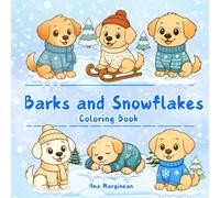 Barks and Snowflakes: A Cozy Winter Dog Coloring Book for Kids: 50 Adorable Puppies in Snowy Scenes, Winter Outfits, and Festive Fun. Easy and ... Tales in Color: A Feline Coloring Journey)