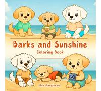 Barks and Sunshine: Summer Dog Coloring Book for Kids Ages 4-10: 50 Cute Puppies, Beach Days, Ice Cream, Sunshine, Pool Fun, and Summer Adventures - ... Tales in Color: A Feline Coloring Journey)