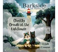 Barkside A St. Augustine Tail: Ghostly Growls at the Lighthouse: Ghostly Growls at the Lighthouse