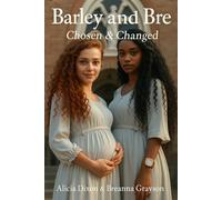 Barley and Bre: Chosen & Changed