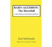 BARN-AGEDDON! The Downfall: A Tale of Hooves, Heartbreak and Havoc (BARN-AGEDDON! The Series)
