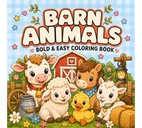 Barn Animals Bold and Easy Coloring Book: Cozy Farm Life with Cows, Lambs, Ponies, Goats, Chickens and Ducklings | 52 Large-Print Pages for Adults and Teens | Simple Thick-Line Countryside Scenes