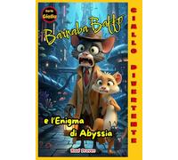 Barnaba Baffo e l'Enigma di Abyssia: Libri divertenti per bambini e ragazzi 8 9 10 11 12 13 anni le battute e gli enigmi da risolvere attirano anche chi non ama leggere