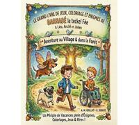 BARNABE LE TECKEL FEE : Le Grand Livre de Jeux, Enigmes et Coloriages: Aventure au Village & dans la forêt
