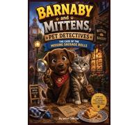 Barnaby and Mittens, Pet Detectives: The Case of the Missing Sausage Rolls, Childrens Story, bedtime story, 6:9: 1
