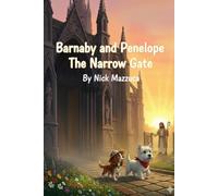 Barnaby and Penelope The Narrow Gate.: 5 OF 5 (Tales of the Eternal Park)