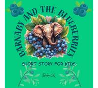 BARNABY AND THE BLUEBERRIES: SHORT STORY FOR KIDS