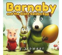 Barnaby and the Giant Golden Egg: Series Name: Barnaby's Seasonal Adventures Volume Number: 1