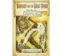 Barnaby and the Great Divide: A Tale of Two Hearts (Barnaby’s KJV Kingdom)