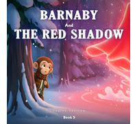 Barnaby And The Red Shadow: A Magical Winter Mystery Tale