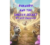 Barnaby and the Smelly Secret (Banaby fumes An Uplifting Tale for Kids About God’s Love and Following the Word)