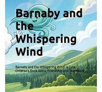 Barnaby and the Whispering Wind: Barnaby and the Whispering Wind: A Cute Children's Book About Friendship and Teamwork (Happy Skies Adventures)
