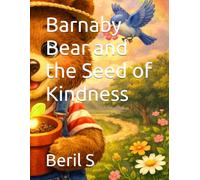 Barnaby Bear and the Seed of Kindness