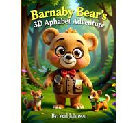 Barnaby Bear’s 3D Alphabet Adventure: A Magical A-Z Journey Through the Alphabet Forest | Preschool & Kindergarten Learning Book for Early Readers (Barnaby Bear’s ABC Adventure Series)