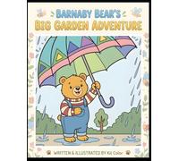 Barnaby Bear's Big Garden Adventure: Color, Learn, and Explore Nature with Barnaby and Friends