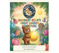 Barnaby Bear's Great Garden Adventure: A Sweet Little Story About Friendship, Feelings, and Finding What Matters