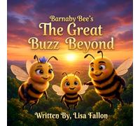 Barnaby Bee's The Great Buzz Beyond (Barnaby Bee's Adventures)