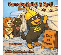 Barnaby Builds A Fort!: A Gilda Gang Adventure Book