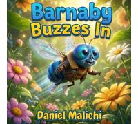 Barnaby Buzzes In: A Children’s Picture Book About Listening, Patience, and the Power of Teamwork: 5 (The Scrappy Scavengers: Social Skills & Big Feelings)