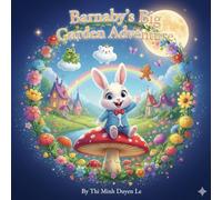 Barnaby’s Big Gaden Adventure: A Magical Bedtime Story to Spark Sweet Dreams