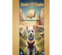 Barnaby’s KJV Kingdom: Little Dog's Journey to the Heart of the Kings word