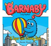 Barnaby the Big Friendly Monster: A Super Cute Coloring Book for Kids Ages 4-8 | Funny City Adventures with a Gentle Giant