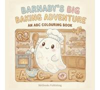 Barnaby's Big Baking Adventure: An ABC Coloring Book: Learn the Alphabet from A to Z with Hidden Objects, Yummy Food, and a Cute Ghost Chef | Fun Activity Gift for Kids Ages 4-8