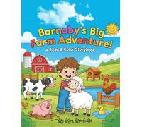 Barnaby's Big Farm Adventure!: A Read-and-Color Storybook to Learn Farm Animal Sounds for Babies, Toddlers, and Preschoolers