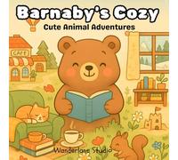 Barnaby's Cozy: Cute Animal Adventures - Adult Coloring Book for Relaxation & Stress Relief | Whimsical Animals, Cozy Scenes, Fun for Adults & Teens