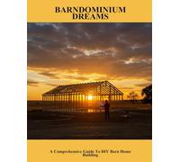 Barndominium Dreams: A Comprehensive Guide To Diy Barn Home Building