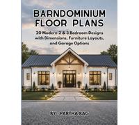 Barndominium Floor Plans: 20 Modern 2 & 3 Bedroom Designs with Dimensions, Furniture Layouts, and Garage Options