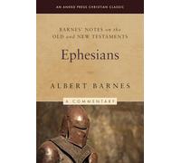 Barnes' Notes on the Old and New Testaments: Ephesians (Illustrated)