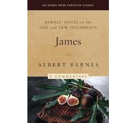 Barnes' Notes on the Old and New Testaments: James (Annotated)